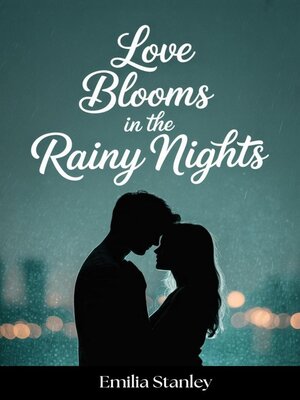 cover image of Love Blooms in the Rainy Nights